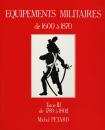 Equipements militaires: 1804 to 1815, tome III michel petard