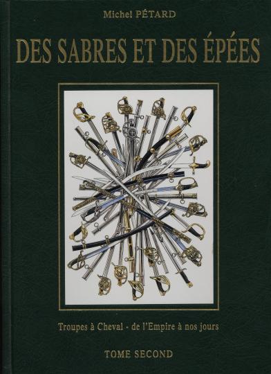 Des sabres et des épées, tome II Michel Petard. Cavalry from Empire till now. 