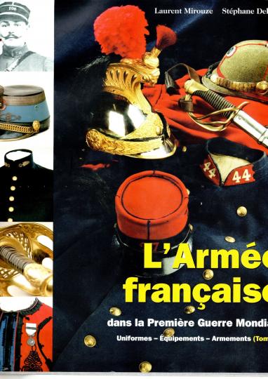 L'armée Française dans la 1ère guerre mondiale, L Mirouze, S Dekerle, tome 1, longue dédicace.