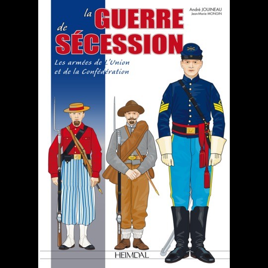 La guerre de sécession - Les armées de l’Union et de la Confédération