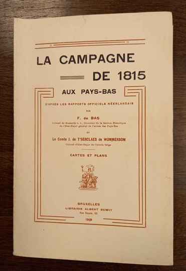 Campagne de 1815 aux Pays Bas. F de Bas. Édition de 1918. 3 volumes + cartes en coffret