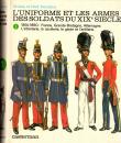 T. 1 et 2 - L'uniforme et les armes des soldats du XIX ème siècle - L. et F. Funcken 