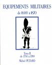 Equipements militaires: 1804 to 1815, tome I michel petard 