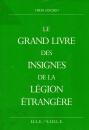 Légion étrangère- Le grand livre des insignes,Tibor Szecsko I.I.L.E./S.I.H.L.E.