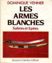 Les armes blanches sabres et épées, D Venner Jacques Grancher éditeur