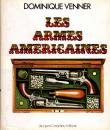 Les armes américaines- Dominique Venner- le livre des armes- Grancher éditeur. Dédicacé par l'auteur.