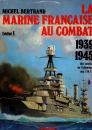 La marine française au combat 1939- 1945 - Michel Bertrand- Tomes I et II