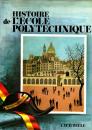 Histoire de l'école polytechnique - Lavauzelle - 1982- Num 1671/4000