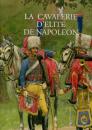 La cavalerie d'élite de Napoléon, Éditions Quatuor. SUPERB!