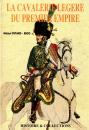  La cavalerie légère du Premier Empire de Michel Petard- Rigo , Bertrand Malvaux , Jean-Louis Viau - Histoire et collections