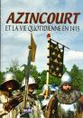 Azincourt et la vie quotidienne en 1415. Éditions Heimdal  