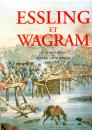 Essling et Wagram par C de Renemont et le Général H De Bonnal. Éditions quatuor.  Édition limitée - Numéroté 291/400