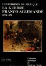 L'expédition du Mexique- La guerre Franco Allemande 1870- 1871. Paul Willing - VENDU SANS JAQUETTE