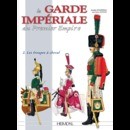 Les troupes à cheval- La garde Impériale, 1 er Empire, Éditions Heimdal, tome 2