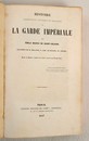 Histoire anecdotique, politique et militaire de la garde impériale, Saint-Hilaire (Emile Marco de)