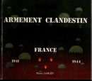 Armement clandestin France 1941-1944 - Pierre Lorain
