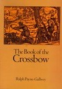 The book of the crossbow, Ralph Payn Gallway. Dover publications