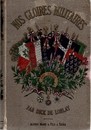 Nos gloires militaires texte et dessins par Dick de Lonlay, Mame et fils, 1889