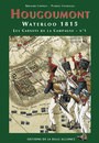 Waterloo 1815, les Carnets de la Campagne - No 1 HOUGOUMONT . Éditions de la Belle Alliance 