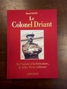 Le colonel Driant. De l'armée à la littérature. Le Jules Vernes militaire. Daniel David. 