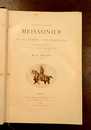 Jean Louis Ernest Meissonier. Souvenirs et entretiens. Par M.O. Greard. Hachette et Cie 1897. ÉDITION ORIGINALE