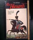 Les Hussards : trois siècles de cavalerie légère en France 