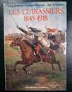 Les cuirassiers 1845-1918 Delperrier, Dillemann, de Lassalle