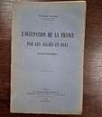 L'occupation de la France par les alliés en 1815.  Roger André. Très rare édition originale!