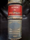 Autour du drapeau. 1789-1889. Campagnes de l'armé française depuis 100 ans. Général Thoumas
