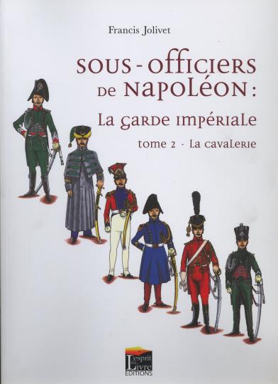 Sous officiers de napoleon, la garde imperiale, cavalry