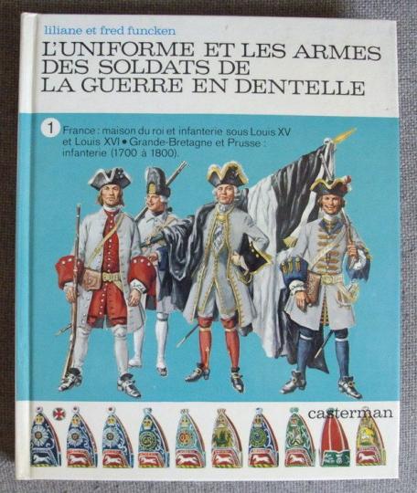 L'uniforme et les armes des soldats de la guerre en dentelle, l. et f. funcken, tome 1