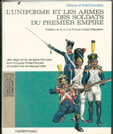 L'uniforme et les armes des soldats du premier Empire, l. et f. funcken, tome 1