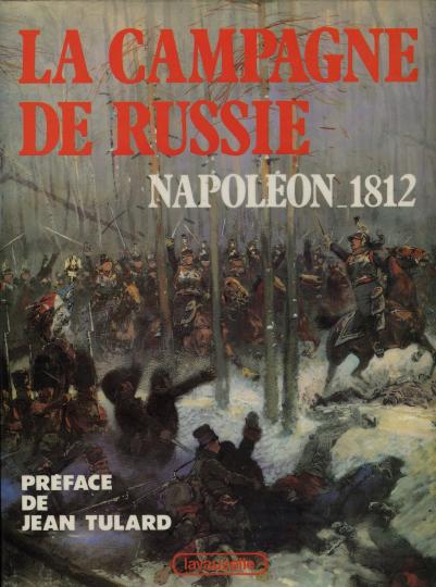 Campagne de Russie, Napoleon 1812J. tranie et j.c. carmigniani.