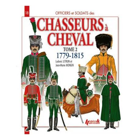 CHASSEURS A CHEVAL  1779 - 1815 - TOME 2 . Numéro 18 de la série