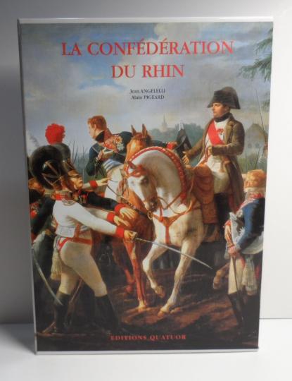 La confédération du Rhin, Éditions quatuor. Dédicacé par l'auteur