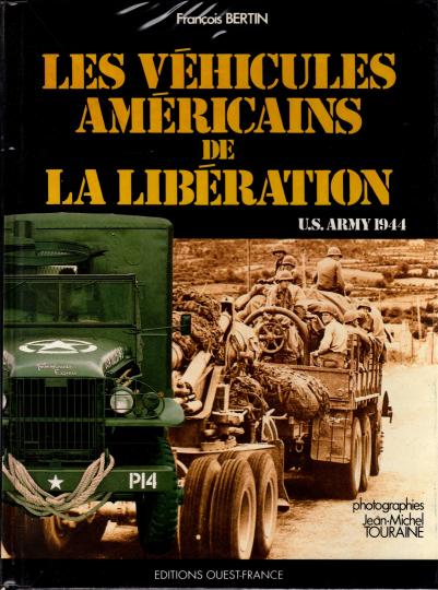 Les véhicules américains de la libération US army 44 François Bertin