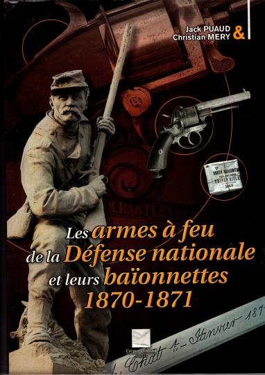 Les armes à feu de la défense nationale et leurs baionettes 1870-71
