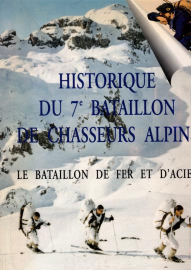 Historique du 7 ème bataillon de chasseurs alpins- Le bataillon de fer et d'acier