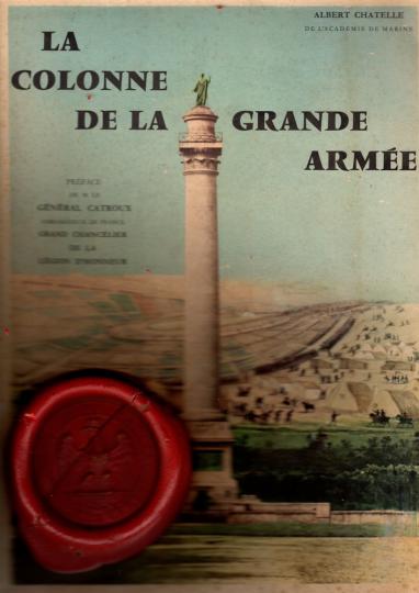 La Colonne de la Grande Armée 1804 - 1959 Albert Chatelle. Exemplaire N° 4946