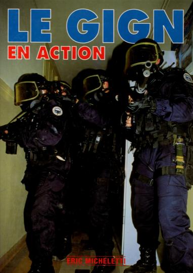 GIGN en action + La gendarmerie aujourd'hui