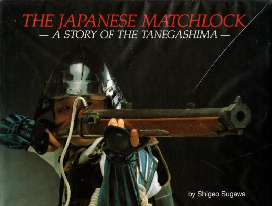 The japanese matchlock. S. Sugawa- 1991