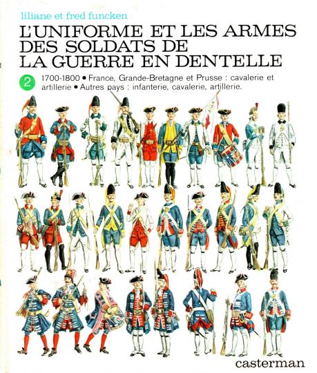 L'uniforme et les armes des soldats de la guerre en dentelle, l. et f. funcken, tome 1 et 2