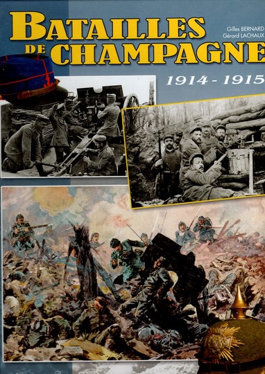 Batailles de Chamapgne 1914-1915 - Gerard Lachaux