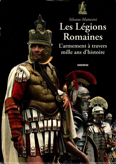 Les légions romaines, L'armement à travers 1000 ans d'histoire.