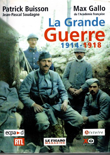 La Grande Guerre 1914-1918. Patrick Buisson, Max Gallo