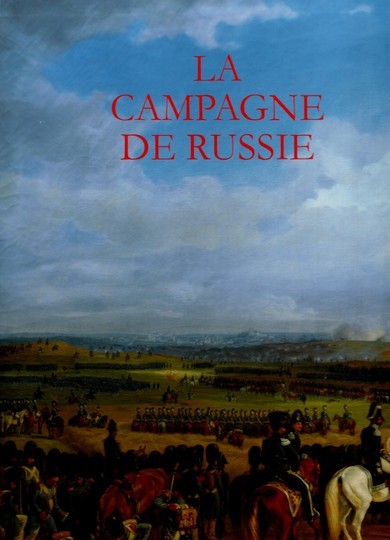 La campagne de Russie, editions quatuor. NEUF SOUS BLISTER . TOME I