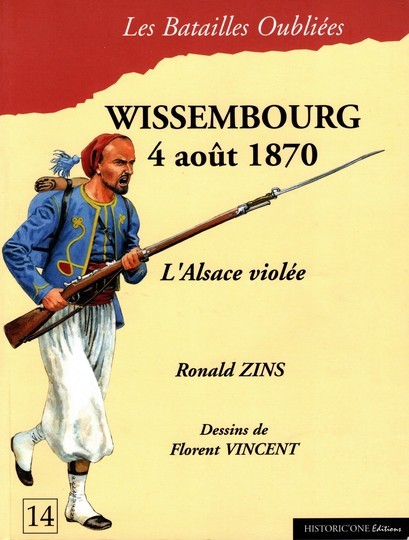 Les batailles oubliées, Ronald Zins: Wissembourg 4 aout 1870 