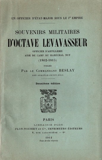 Souvenirs militaires d'Octave Levavasseur, officier d'artillerie, aide de camp du maréchal Ney (1802-1815)