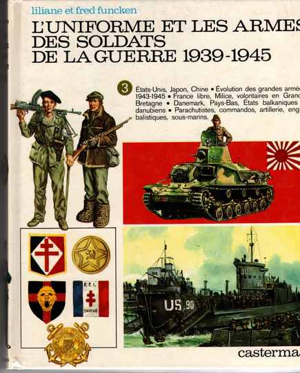 L'uniforme et les armes des soldats de la guerre 1939/1945, l. et f. Funcken, tomes 1, 2 , 3