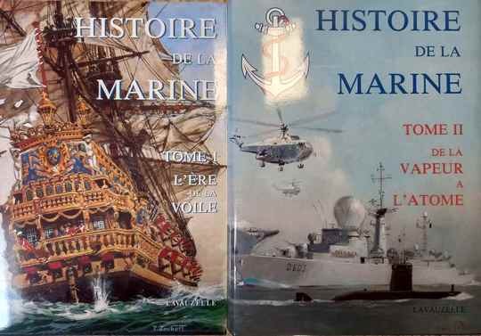 Histoire de la marine en 2 tomes: Tome I L'Ere de la Voile. Tome II De la vapeur à l'atome. Lavauzelle